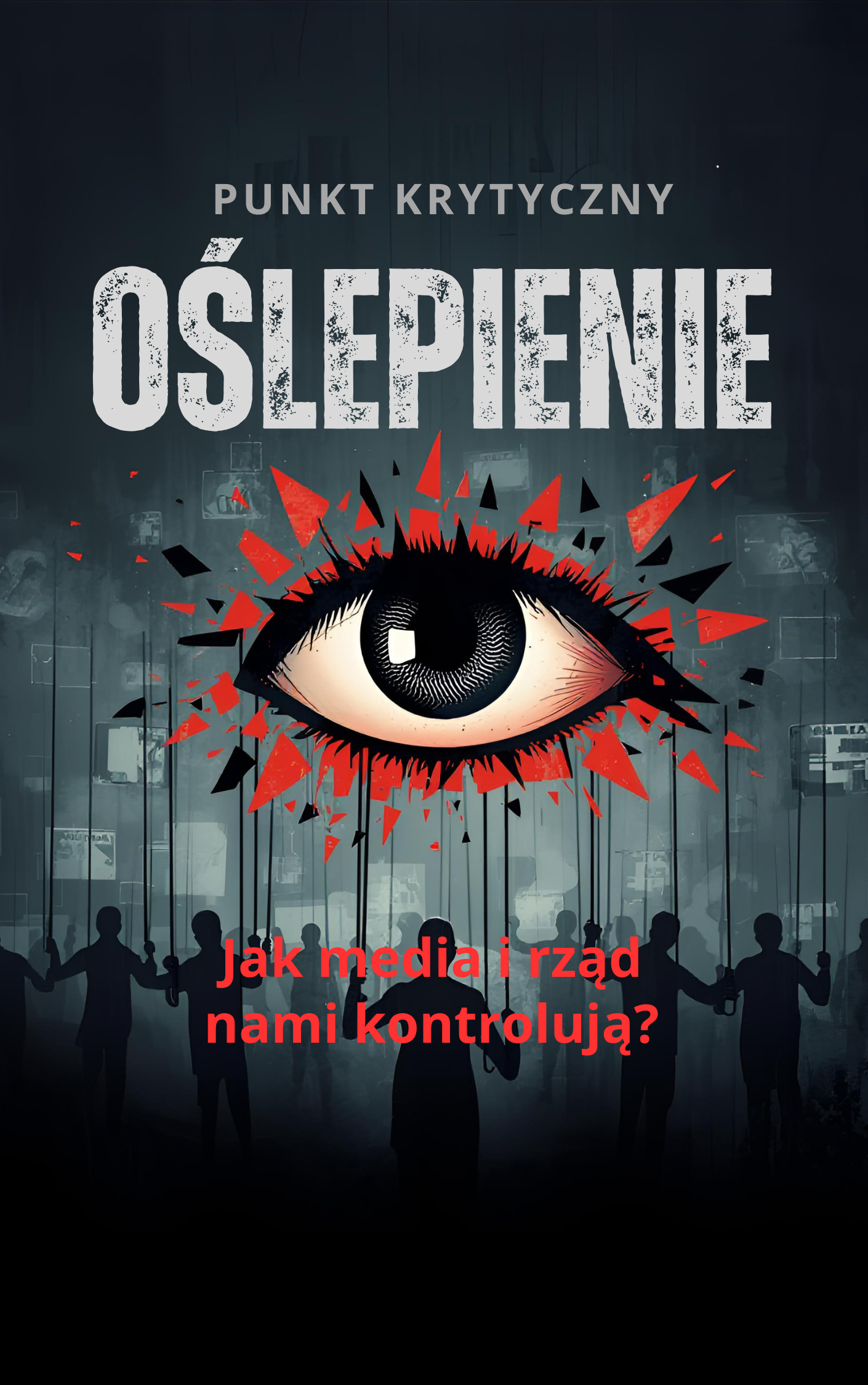 E-BOOK | "OŚLEPIENIE" Jak media i rząd nami kontrolują?