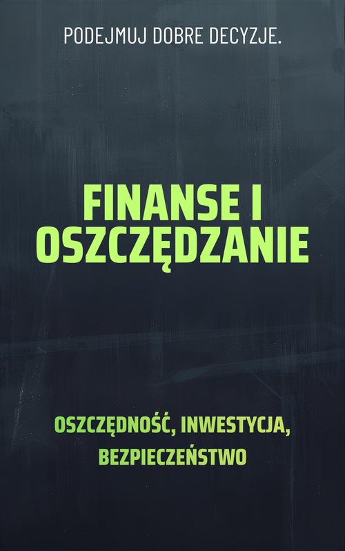 E-BOOK | "FINANSE I OSZCZĘDZANIE" Jak rozporządzać pieniędzmi?